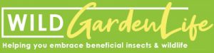 wild garden life helping you embrace beneficial insects and wildlife